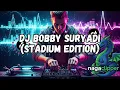 Lagu DJ BOBBY SURYADI STADIUM EDITION