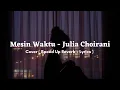 Download Lagu Mesin Waktu - Julia Choirani ( Cover + Speed Up Reverb)