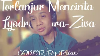 Download TERLANJUR MENCINTA - TIARA/LYODRA/ZIVA (COVER BY BRIAN) #terlanjurmencinta MP3