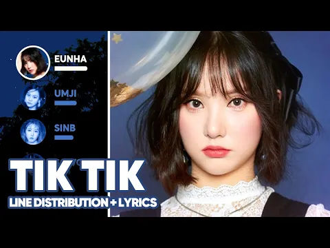 Download MP3 GFRIEND - Tik Tik (Line Distribution + Lyrics Color Coded) PATREON REQUESTED