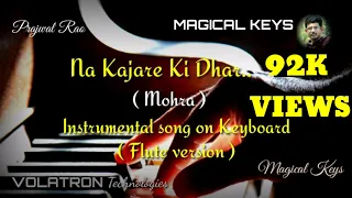 na kajare ki dhar instrumental song mohra keyboard flute version