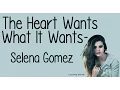 Download Lagu The Heart Wants What It Wants (With Lyrics) - Selena Gomez