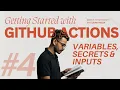 Variables Secrets and Inputs in Github Actions Github Actions Series -
