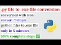 Convert Python File to Exe File Convert Multiple Python Files to Exe File Add icon to Exe File