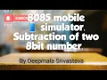 How to run 8085 subtraction program on android mobile 8085 mobile simulator tutorials