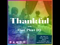Download Lagu Thankful with One Phat DJ