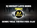Download Lagu DJ SECRET LOVE SONG | VERSI SANTUY |  FULL BASS REMIX 2023 TERBARU