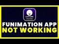 Funimation App Not Working How to Fix Funimation App Not Working