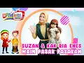 Download Lagu Suzan \u0026 Kak Ria Enes - Main Pasar Pasaran (Official Kids Video)
