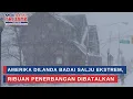 Lagu Amerika Dilanda Badai Salju Ekstrem, Ribuan Penerbangan Dibatalkan | Trijaya Update