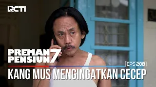 Download Kang Mus Kembali Mengingatkan Cecep - PREMAN PENSIUN 7 Part (1/2) MP3