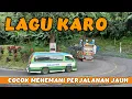 Lagu LAGU KARO PALING ENAK DI DENGAR SAAT PERJALANAN JAUH || VIEW PANCURBATU - SEMBAHE