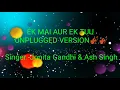 Ek mai aur ek tu unplugged karaoke || best quality karaoke|| jonita Gandhi & ash singh
