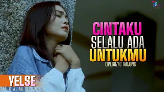 yelse cintaku selalu ada untukmu official music video 