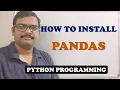 HOW TO INSTALL PANDAS - PYTHON PROGRAMMING