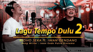 Download Lagu Tempo Dulu 2 - Ridho Jeka ft. Iwan Gede Putra Pratama MP3