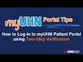 How to Log in to myUHN Patient Portal using Two-Step Verification