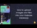 How to upload files into Firebase Database Firebase Storage