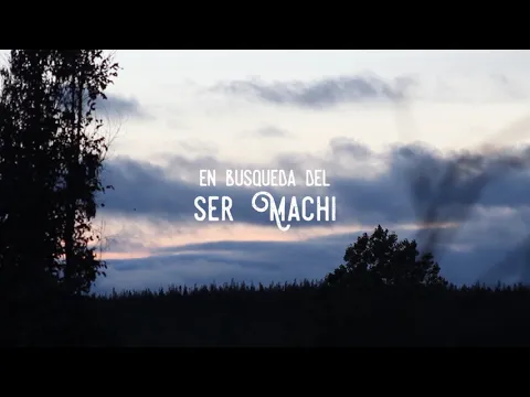 Tráiler 'En búsqueda del Ser Machi' - DOC-U Competencia Universitaria