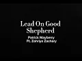 Patrick Mayberry - Lead On Good Shepherd (feat. Zahriya Zachary)