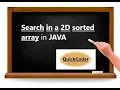 Search in a 2D sorted array in JAVA