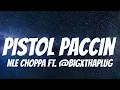 NLE Choppa & Bigxthaplug - Pistol Paccin (Lyrics) New Song