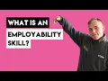 What is an Employability Skill