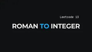 Roman to Integer - Leetcode 13 Python Explained Step-by-Step
