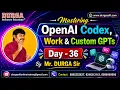 Mastering OpenAI Codex Work Custom GPTs tutorials by Mr DURGA Sir On 17-08-2026 7PM IST