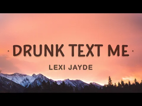 Download MP3 Lexi Jayde - drunk text me (Lyrics)