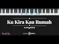 Ku Kira Kau Rumah - Amigdala (KARAOKE PIANO)