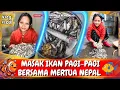 #vlog108 MASAK IKAN HASIL JARING BAPAK MERTUA NEPAL 🇳🇵❤️