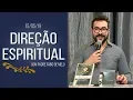 Download Lagu Direção Espiritual com Pe. Fábio de Melo - 15/05/19