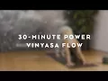 30-Minute Power Vinyasa Flow with Briohny Smyth