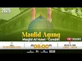 Download Lagu 🔴LIVE | MAULID AGUNG MASJID AL HAWI, CONDET JAKARTA TIMUR 2025