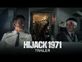 Download Lagu HIJACK 1971 - Official Trailer (HD)