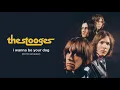 The Stooges - I Wanna Be Your Dog (Official Audio)