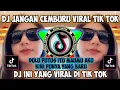 Download Lagu DJ JANGAN CEMBURU | DULU PUTUS ITU MAUMU AKU KINI PUNYA YANG BARU REMIX JEDAG JEDUG FULL BASS