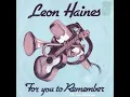 Leon Haines Band - For You To Remember (HQ Sound)