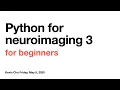 Python tutorial for neuroimaging - building pipeline with python