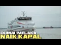 Download Lagu NAIK KAPAL INDOMAL DARI PELABUHAN  DUMAI KE MELAKA MALAYSIA
