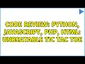 Code Review Python JavaScript PHP HTML Unbeatable Tic Tac Toe 4 Solutions