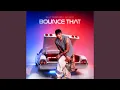Bounce that