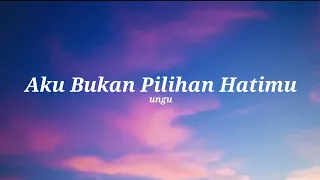 Download Ungu - Aku Bukan Pilihan Hatimu  | (lirik) MP3