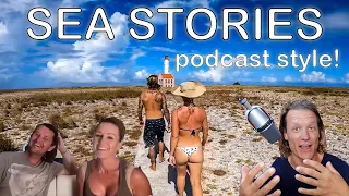 Sea Stories: Deleted Scenes from Sailing the Islands! (Podcast)
