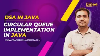 Lecture 22 - Circular Queue in JAVA Enqueue and Dequeue Implementation in JAVA