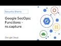 Google SecOps Functions re recapture