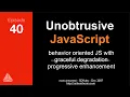 Unobtrusive Javascript SD Ruby Podcast Episode 40
