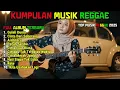Lagu Top Hits Spotify Indonesia 2025 Full Album Reggae 🔥 Kumpulan Musik Cover Terbaru Viral TIKTOK 2025
