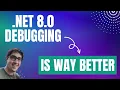 Debugging in NET 8 0 is way better